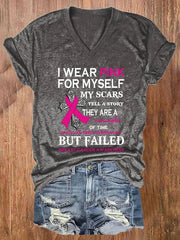 V-neck Awareness I Wear Pink For Myself My Scars Tell A Story They Are A Reminder Of Time When Life Tried To Break Me But Failed T-Shirt