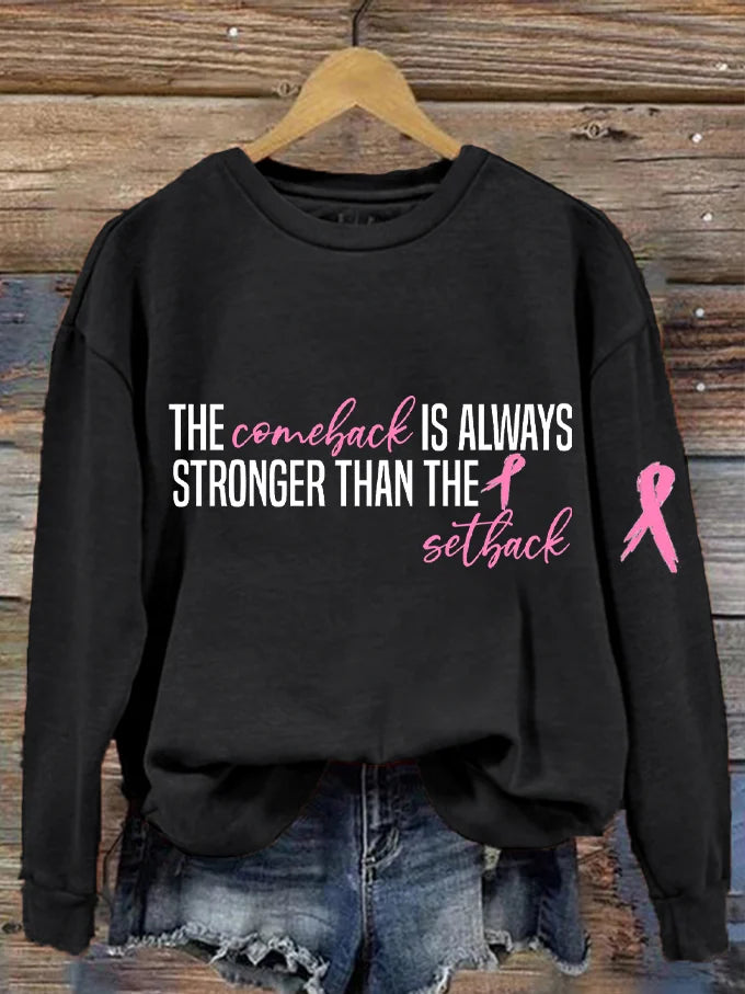 Women's The Comeback Is Always Stronger Than The Setback Print Sweatshirt