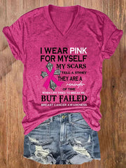 V-neck Awareness I Wear Pink For Myself My Scars Tell A Story They Are A Reminder Of Time When Life Tried To Break Me But Failed T-Shirt